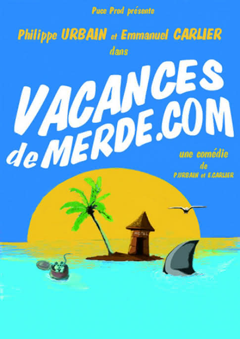 Comédie Vacances de merde.com Carcans Août 2024